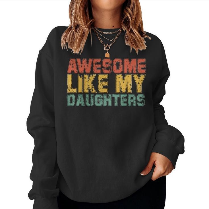 Awesome Like My Daughter Retro Men Dad Fathers For Dad Women Sweatshirt