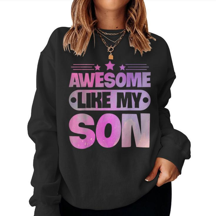 Awesome Like My Son For Mom Dad  Women Crewneck Graphic Sweatshirt
