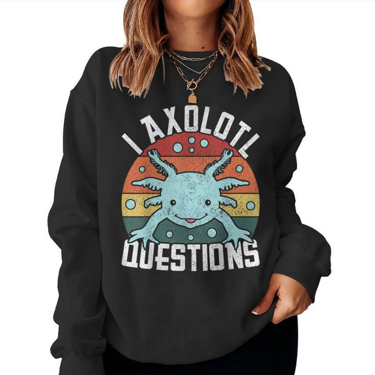 I Axolotl Questions Axolotl Animal Girl Boy Kid Cute Axolotl Women Sweatshirt