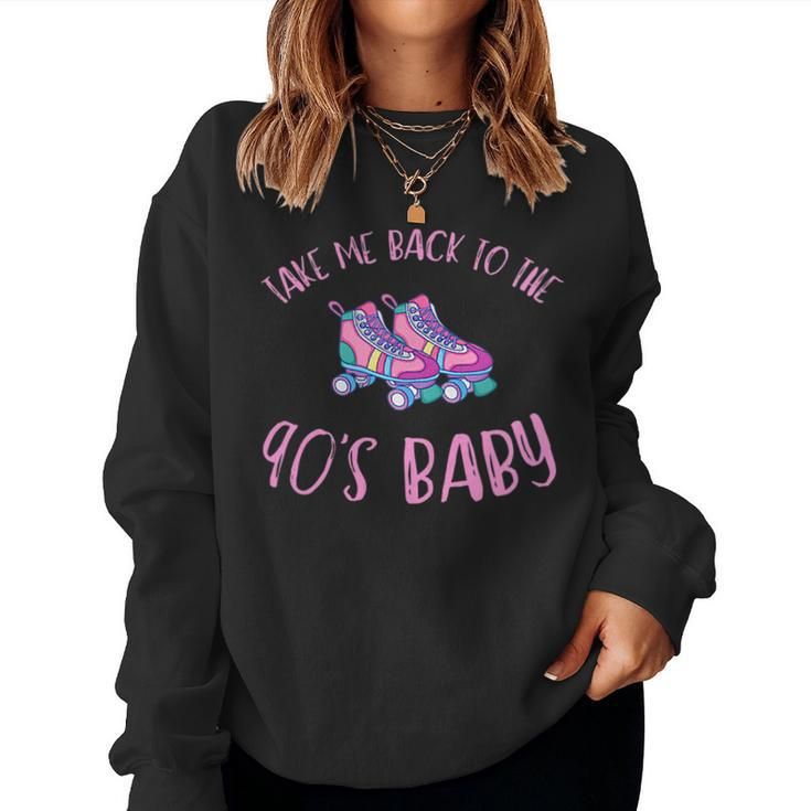 Take Me Back To The 90S Baby Women Sweatshirt