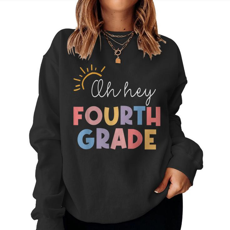 Back To School Oh Hey Fourth Grade 4Th Grade Student Teacher Women Sweatshirt