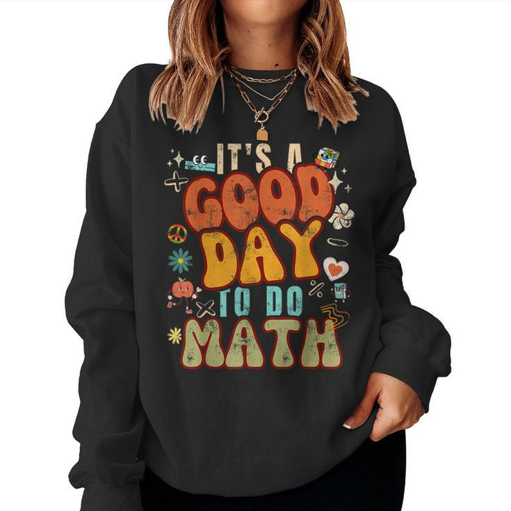 Back To School Its A Good Day To Do Math For Math Teachers  Women Crewneck Graphic Sweatshirt
