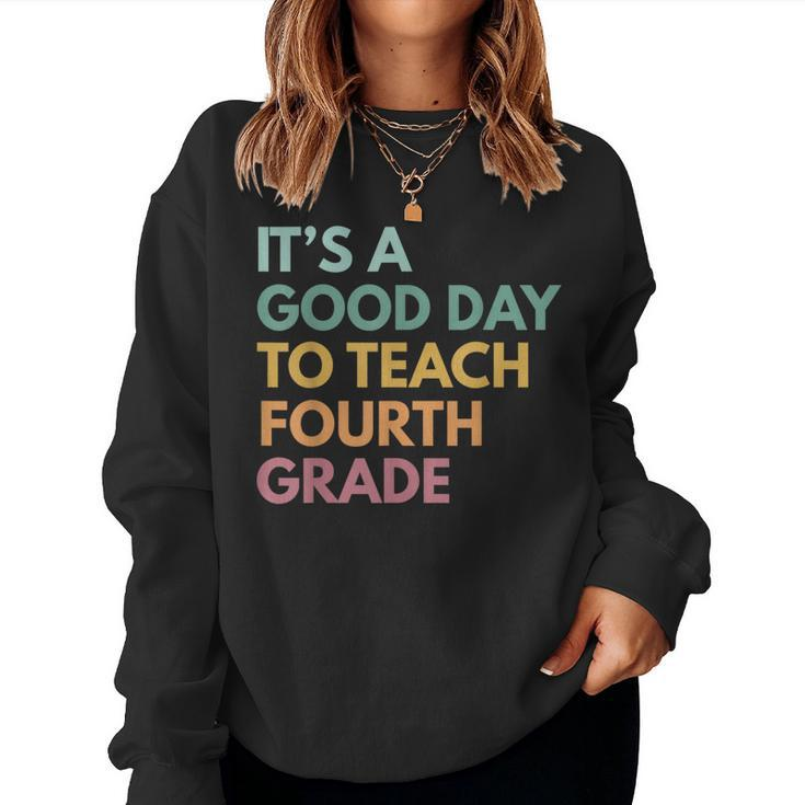 Back To School Its A Good Day To Teach Fourth Grade Teacher  Women Crewneck Graphic Sweatshirt