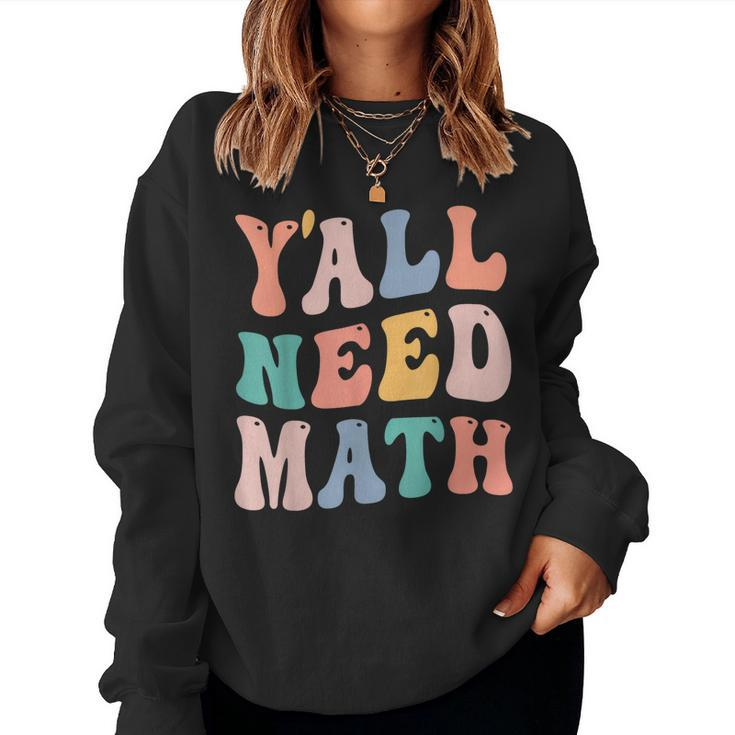 Back To School Yall Need Math Teacher Funny Joke Pun  Women Crewneck Graphic Sweatshirt