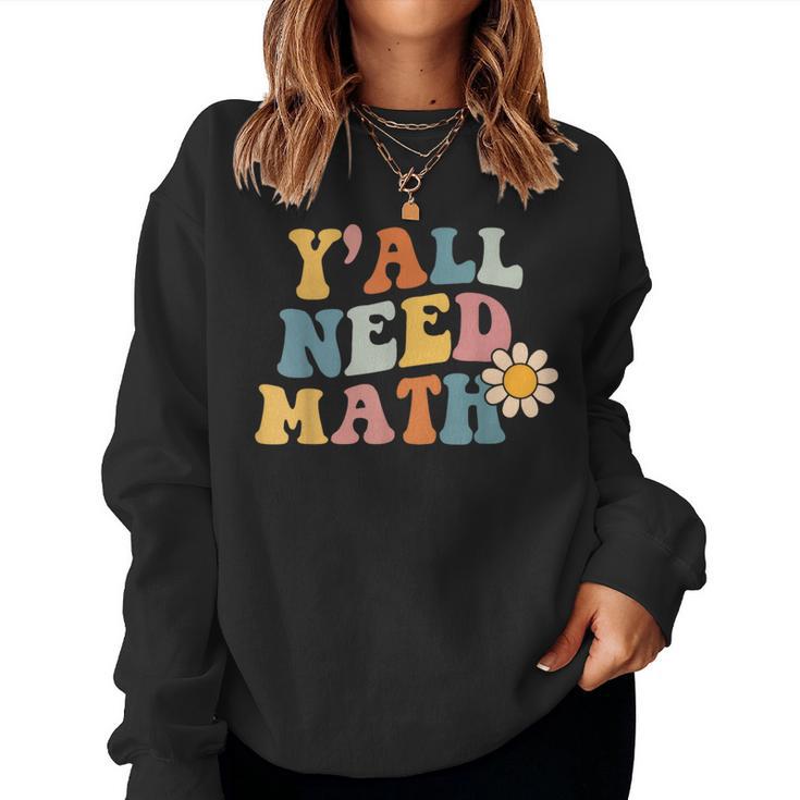 Back To School Yall Need Math Teachers Student Women Boys  Women Crewneck Graphic Sweatshirt