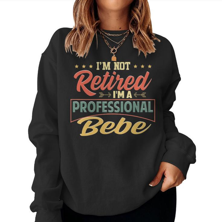 Bebe Grandma Gift Im A Professional Bebe Women Crewneck Graphic Sweatshirt