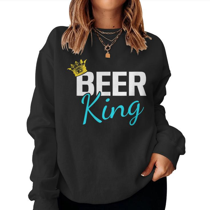 Beer King Drinking Party Student College Alcohol Women Sweatshirt