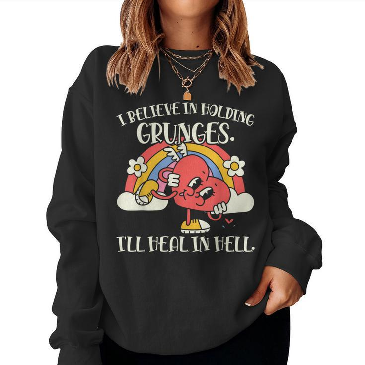 Believe In Holding Grudges Ill Heal In Hell Heart Rainbow  Women Crewneck Graphic Sweatshirt