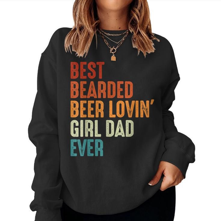 Best Bearded Beer Loving Girl Dad Ever Retro Father Women Sweatshirt