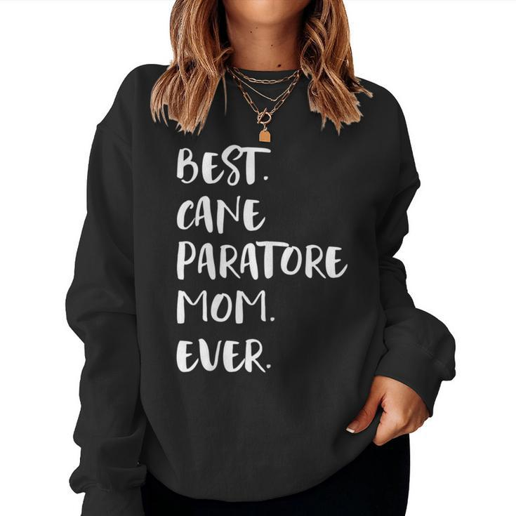 Best Cane Paratore Mom Ever Women Sweatshirt