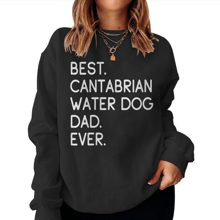 Best Cantabrian Water Dog Dad Ever Perro De Agua Cantábrico Women Sweatshirt