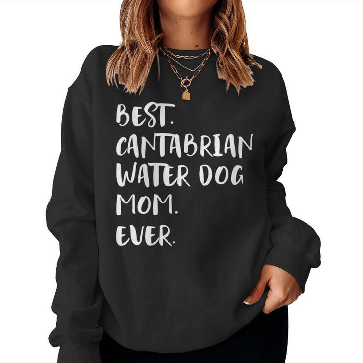 Best Cantabrian Water Dog Mom Ever Perro De Agua Cantábrico Women Sweatshirt
