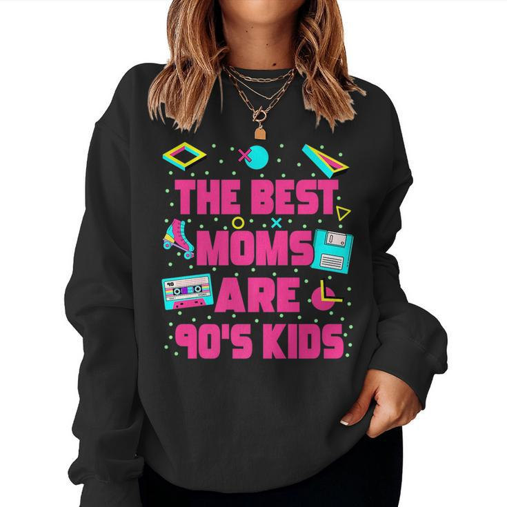 The Best Moms Are 90S Kids 90S Aesthetic Mom For Mom Women Sweatshirt