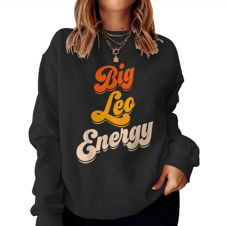 Big Leo Energy Leo For Women Horoscope Astrology Leo Women Sweatshirt
