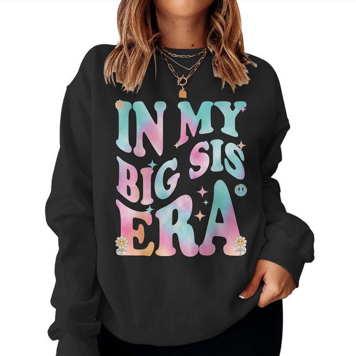 In My Big Sister Era Groovy Retro In My Big Sis Era Women Sweatshirt