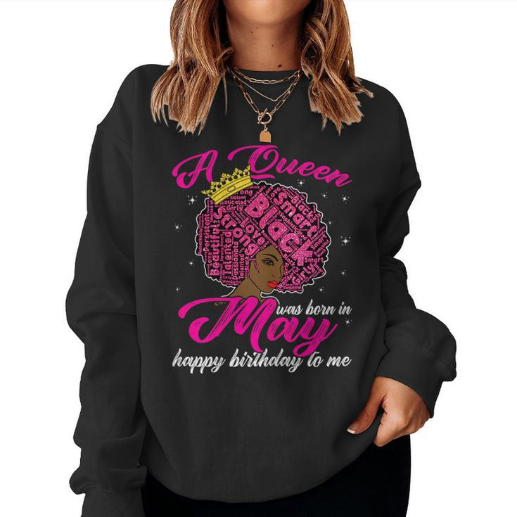 Birthday Junenth Black History Queen Born In May Women Sweatshirt
