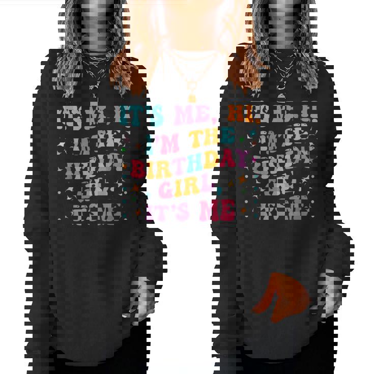 Birthday Party Groovy Its Me Hi Im The Birthday Girl Its Me Women Sweatshirt