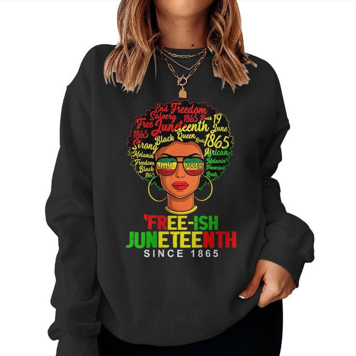 Black Women Afro Freeish Since 1865 Junenth Black History  Women Crewneck Graphic Sweatshirt