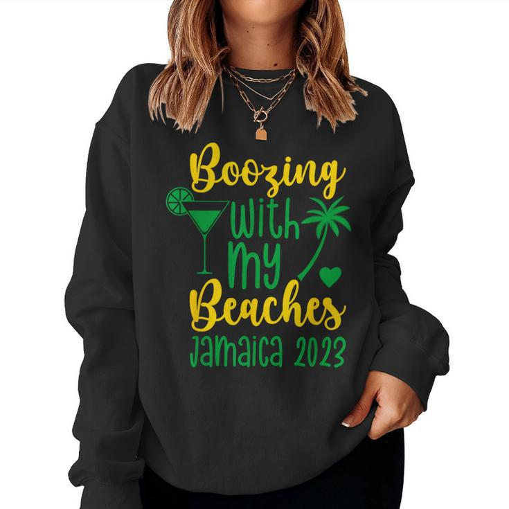 Boozing With My Beaches Jamaica 2023 Girls Trip Vacation Women Sweatshirt