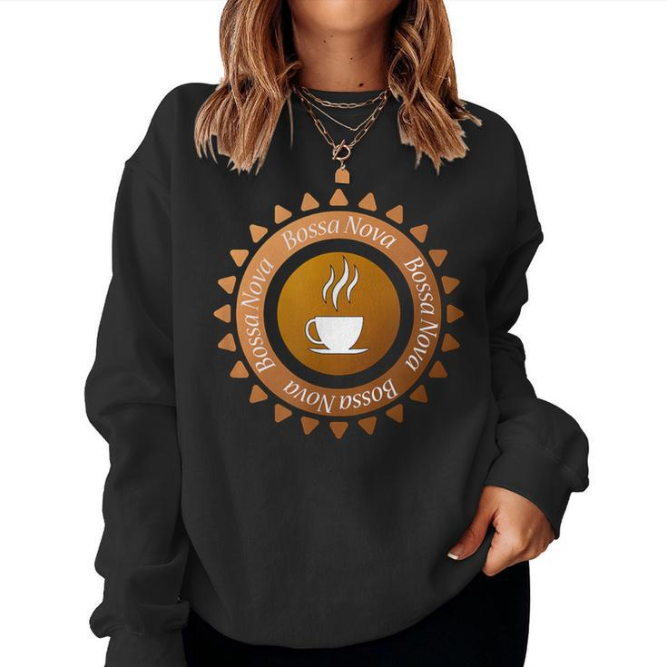 Bossa Nova And Coffee Women Sweatshirt