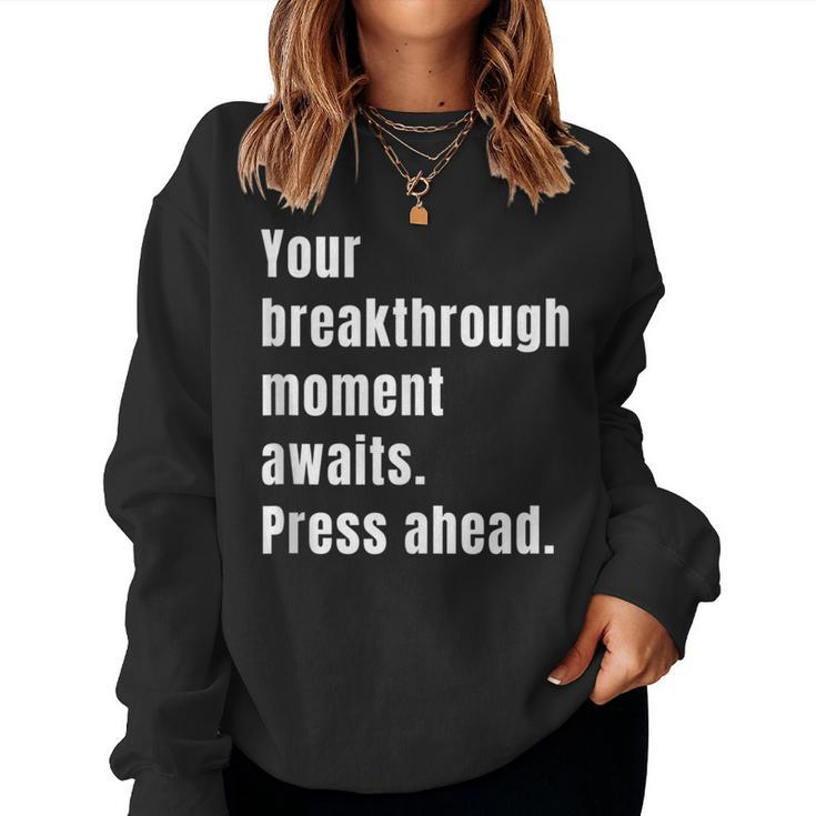Your Breakthrough Moment Awaits Quote Motivational Women Sweatshirt