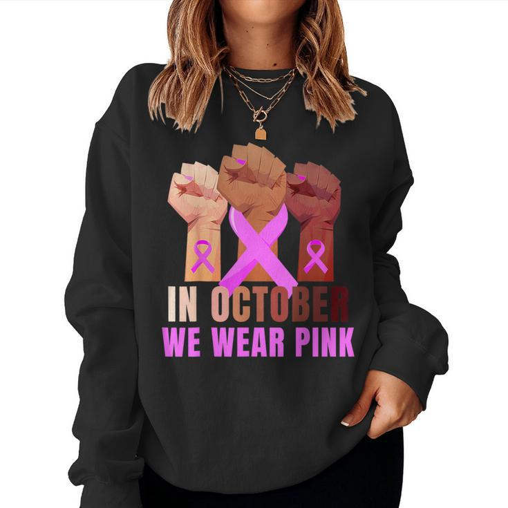 Breast Cancer Awareness Month Pink Fist Raise Fight Women Sweatshirt