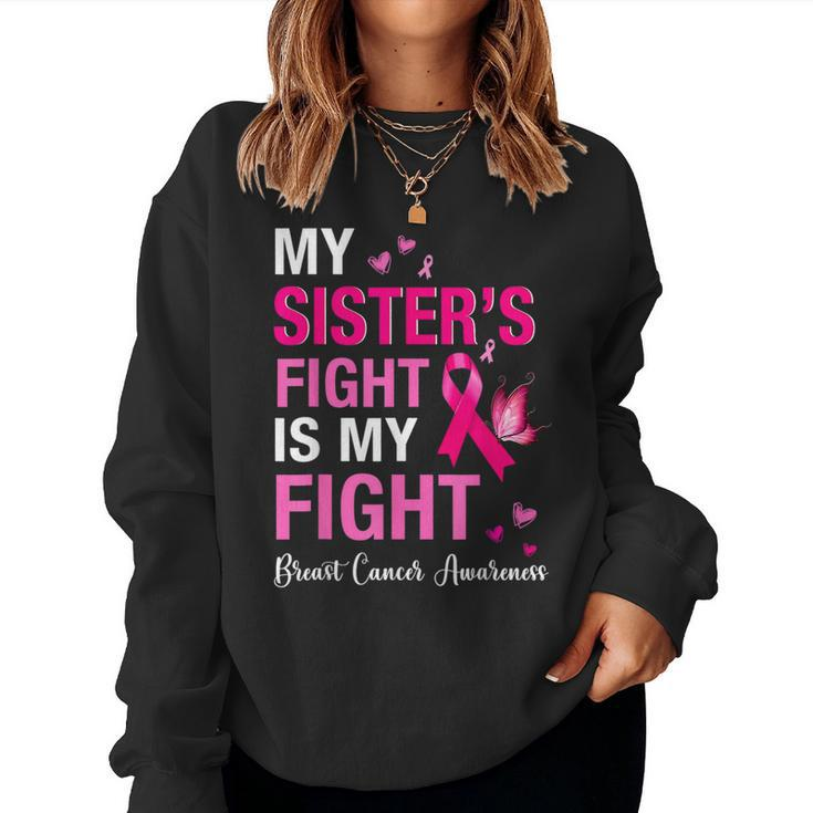 Breast Cancer My Sisters Fight Is My Fight Breast Cancer Women Sweatshirt