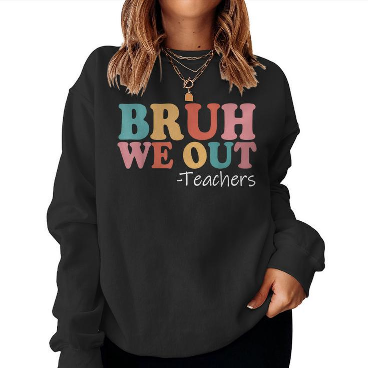 Bruh We Out Teachers Happy Last Day Of School Retro Vintage Women Crewneck Graphic Sweatshirt