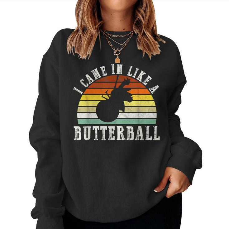 I Came In Like A Butterball Thanksgiving Kid Women Sweatshirt