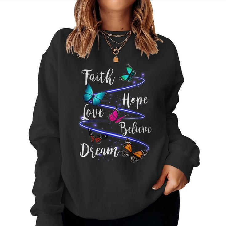 Butterfly Faith Hope Love Believe Dream Christian Women Sweatshirt