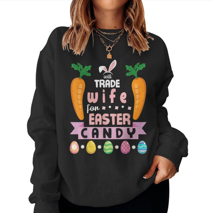 Carrots Bunny Face Will Trade Wife For Easter Candy Eggs Women Sweatshirt