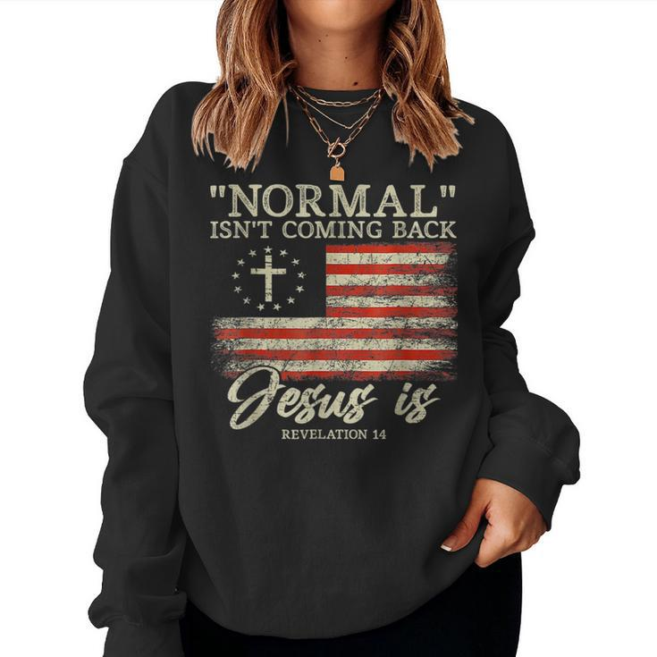 Christian Normal Isnt Coming Back Jesus Is Gift  Women Crewneck Graphic Sweatshirt