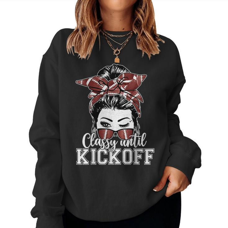 Classy Until Kickoff American Football Messy Bun Girl Women Sweatshirt