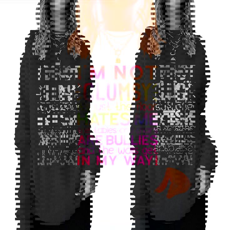 Clumsy Quote Im Not Clumsy Sarcastic Women Sweatshirt