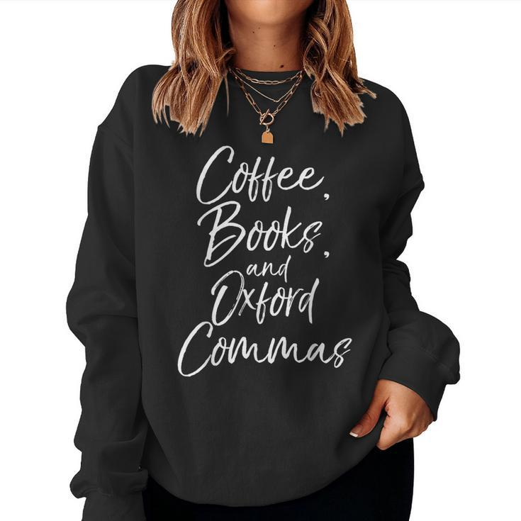 Coffee Books And Oxford Commas For English Teachers Women Sweatshirt