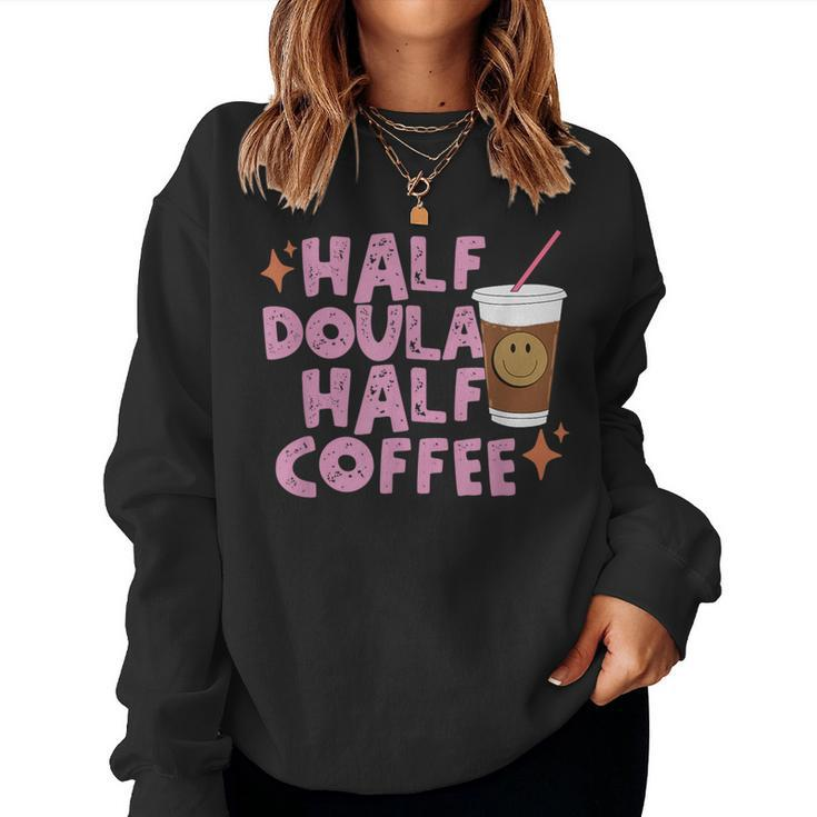 Coffee Graphic Half Doula Half Coffee Doula Women Sweatshirt