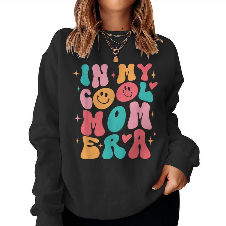 In My Cool Mom Era Groovy Mom Life Women Sweatshirt