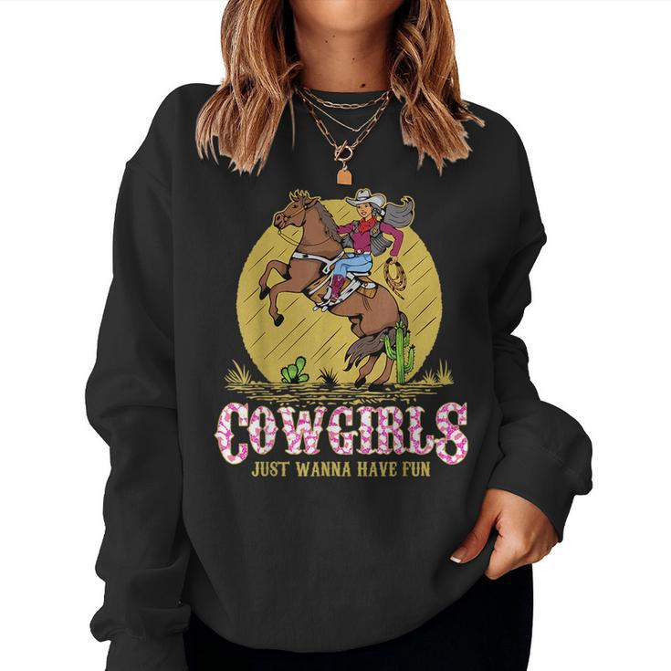 Cowgirls Just Wanna Have Fun Western Girl Riding Horse Rodeo Rodeo Women Sweatshirt