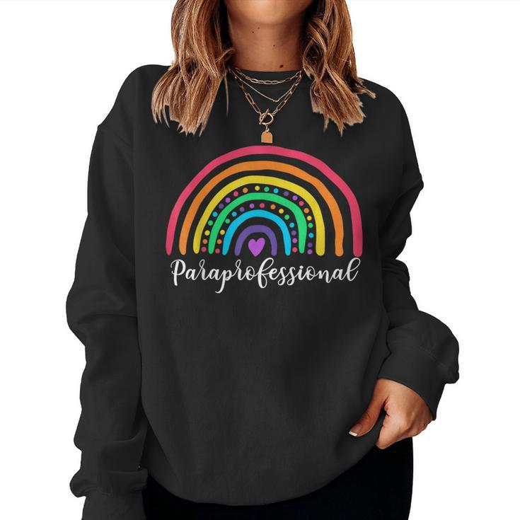Cute Rainbow Paraprofessional Teacher Back To School Women Sweatshirt