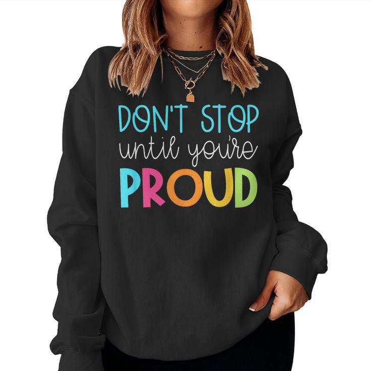 Cute Teacher Don't Stop Until You're Proud Growth Women Sweatshirt