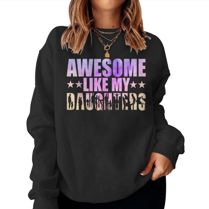Dad Of A Girl Awesome Like My Daughter Fathers Day Women Sweatshirt
