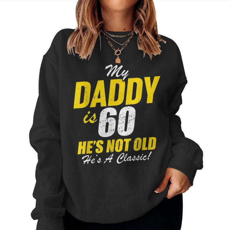 Daddy 60Th Birthday Classic Dad 60  Women Crewneck Graphic Sweatshirt