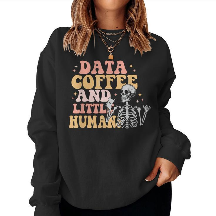 I Like Data Coffee & Little Humans Aba Behavior Analyst Women Sweatshirt