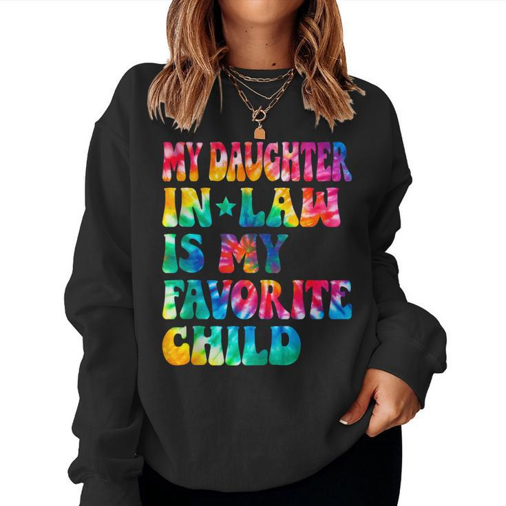 My Daughter In Law Is My Favorite Child Tie Dye Family Humor Women Sweatshirt