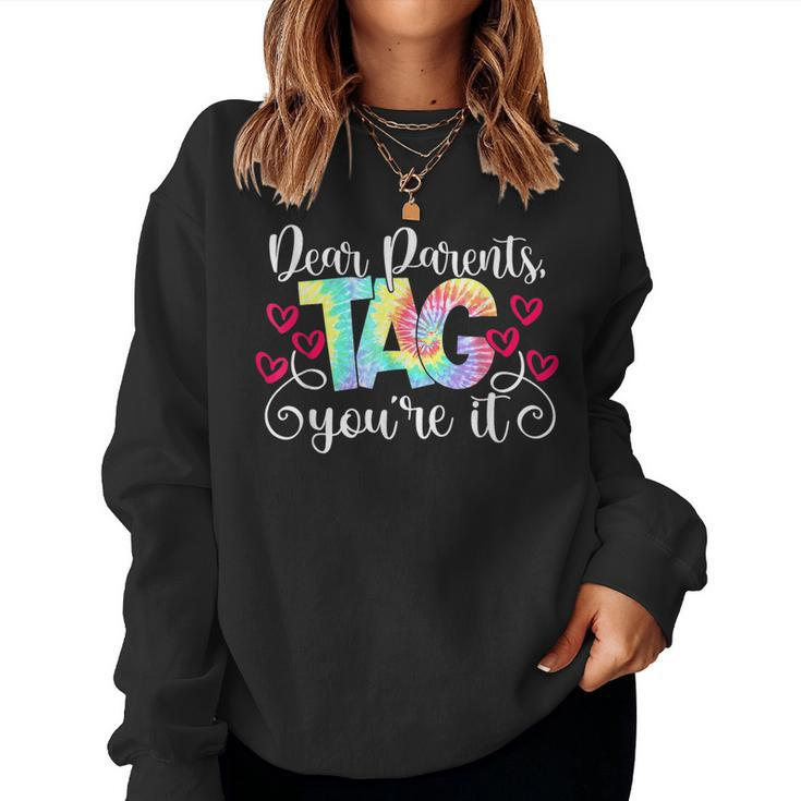 Dear Parents Tag Youre It Love Teachers Tie Dye Women Sweatshirt