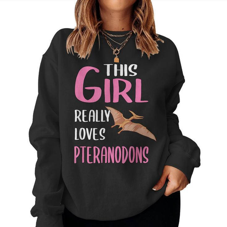 Dinosaurs This Girl Really Loves Pteranodons Women Sweatshirt