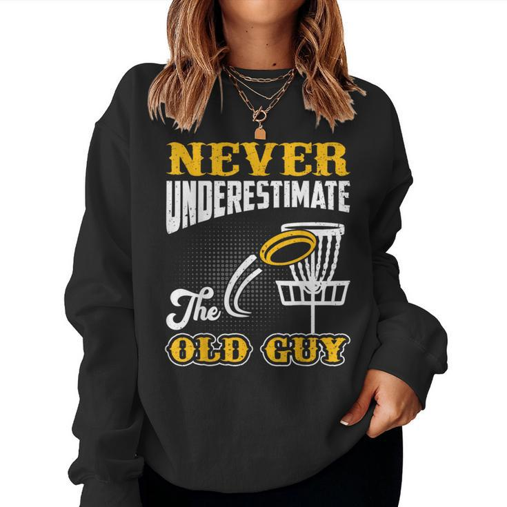 Disc Golf Player Never Underestimate The Old Guy Men Women Sweatshirt