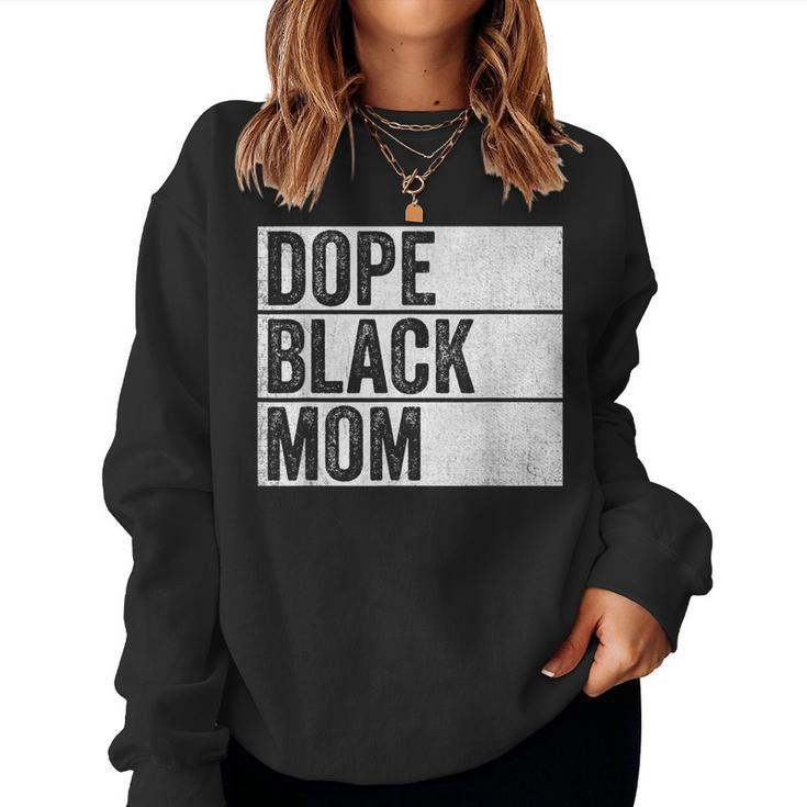 Dope Black Mom Black History Month Pride Junenth Women Sweatshirt