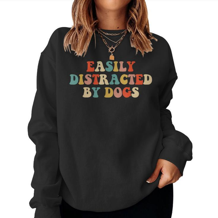 Easily Distracted By Dogs Mom Puppy Retro For Mom Women Sweatshirt