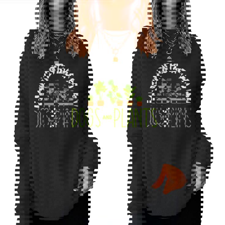 Easily Distracted By Dogs And Plants Gardening Garden Women Sweatshirt